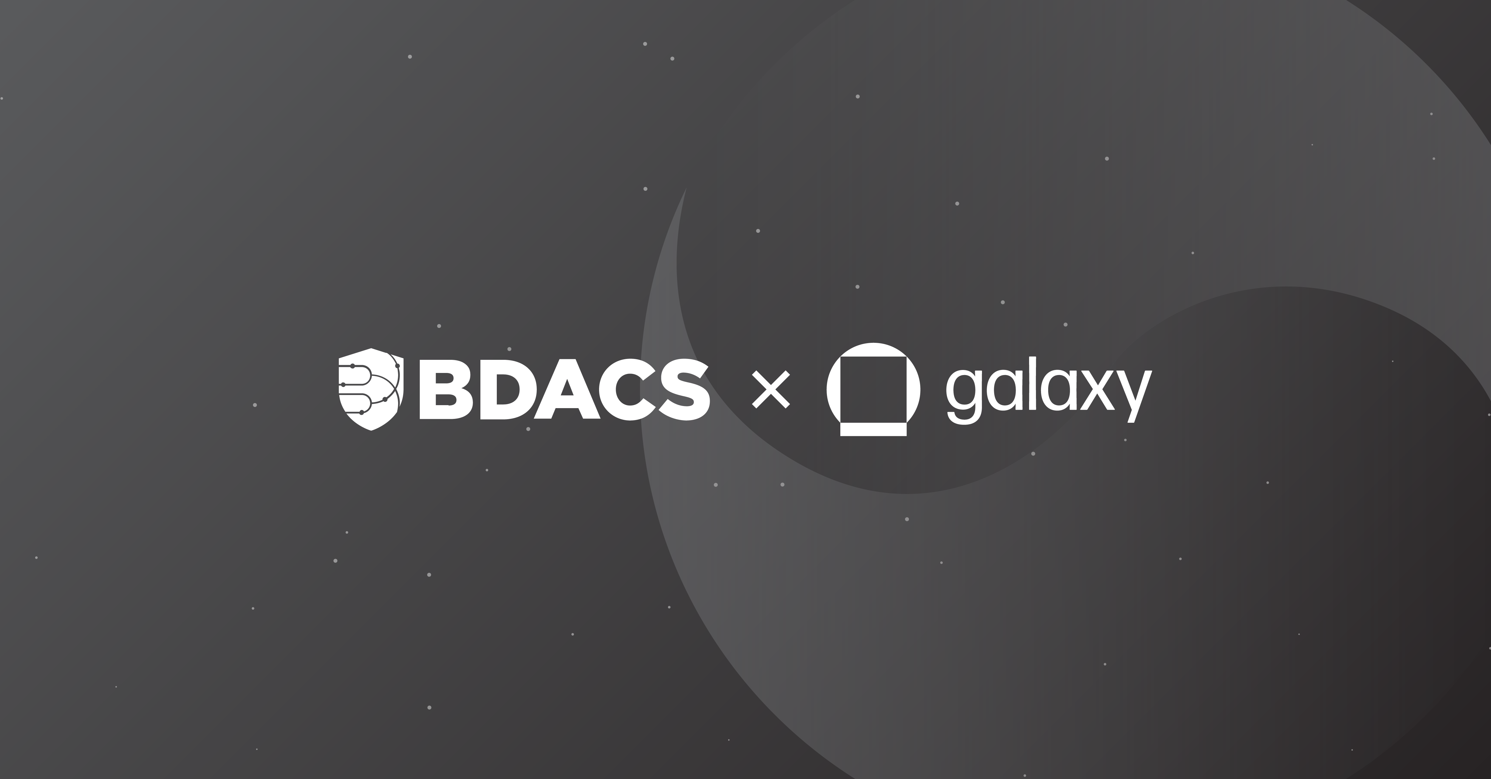 BDACS Forms a Landmark, Strategic Partnership with Leading Digital Asset Firm Galaxy